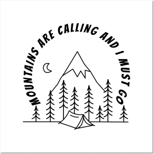 MOUNTAINS ARE CALLING AND I MUST GO Posters and Art